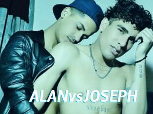 ALANvsJOSEPH