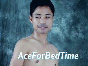AceForBedTime