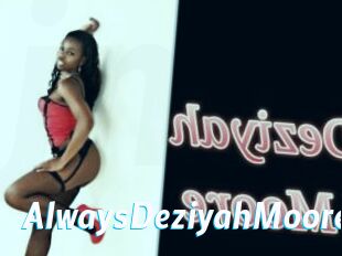 AlwaysDeziyahMoore