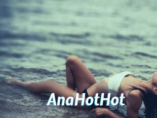 AnaHotHot
