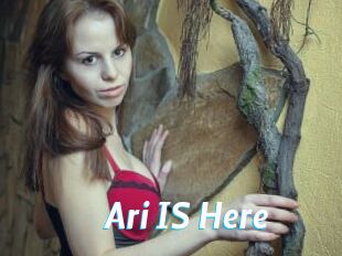 Ari_IS_Here