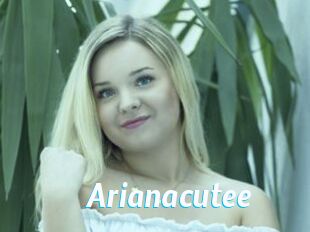 Arianacutee