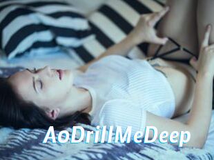 A0DrillMeDeep