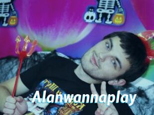 Alanwannaplay