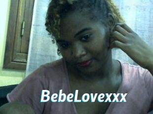 BebeLovexxx