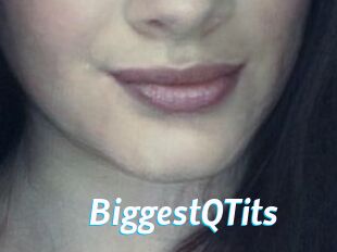 BiggestQTits