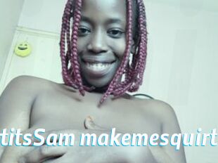 BigtitsSam_makemesquirt