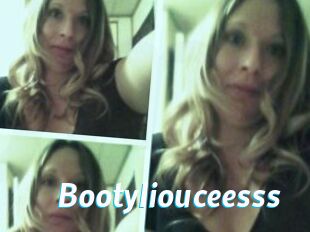 Bootyliouceesss