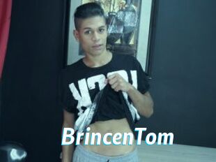 BrincenTom