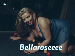 Bellaroseeee
