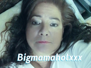 Bigmamahotxxx
