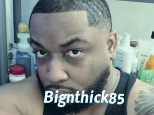 Bignthick85