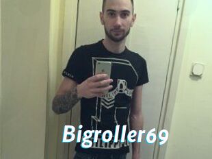 Bigroller69