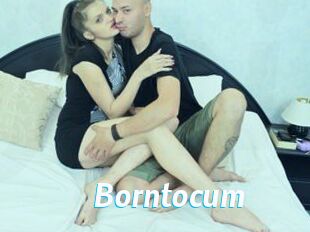 Borntocum
