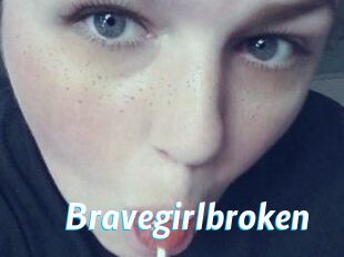 Bravegirlbroken