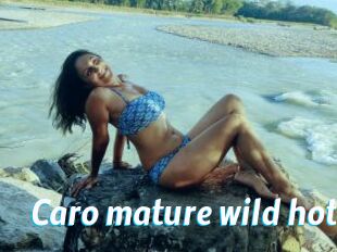 Caro_mature_wild_hot