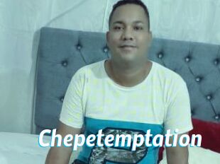 Chepetemptation