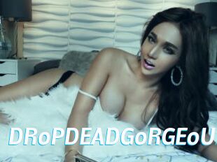 DR0PDEADG0RGE0US
