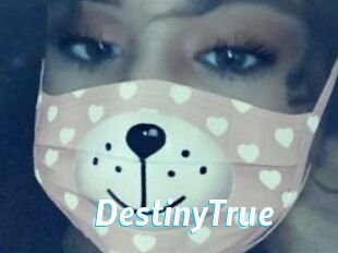 DestinyTrue