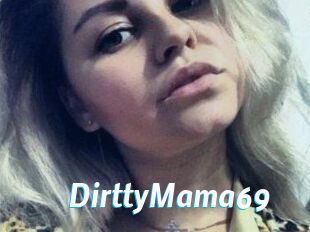 DirttyMama69