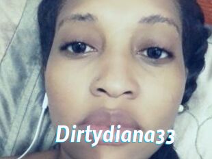 Dirtydiana33