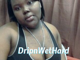 DripnWetHard