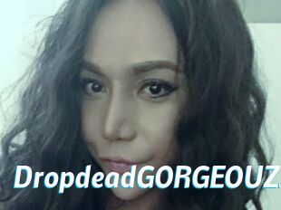 DropdeadGORGEOUZZ