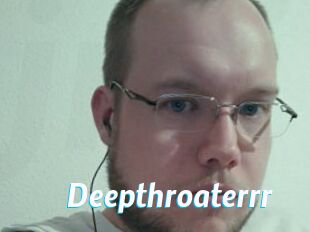 Deepthroaterrr