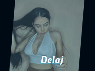 Delaj