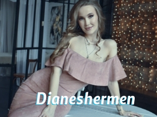 Dianeshermen