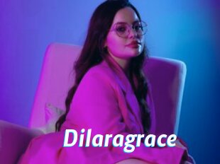 Dilaragrace
