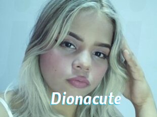 Dionacute