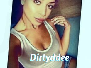 Dirtyddee
