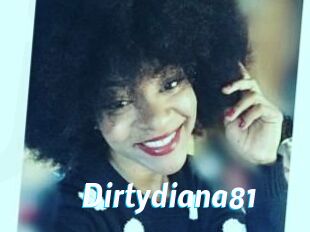 Dirtydiana81