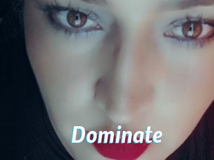 Dominate