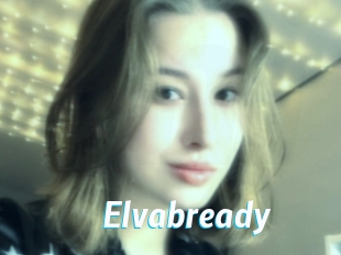 Elvabready
