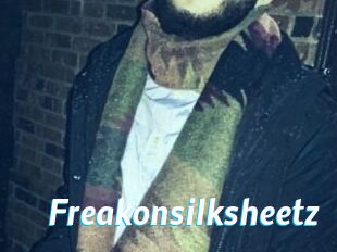 Freakonsilksheetz