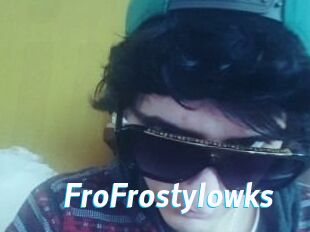 FroFrostylowks