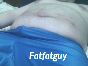 Fatfatguy