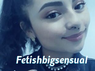 Fetishbigsensual