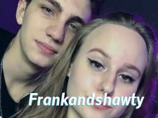 Frankandshawty