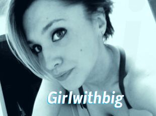 Girlwithbig