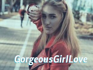 GorgeousGirlLove