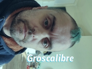 Groscalibre