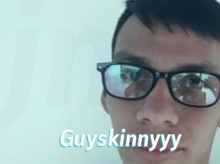Guyskinnyyy