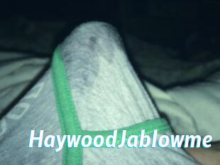 HaywoodJablowme