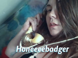 Honeeeebadger