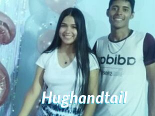 Hughandtail