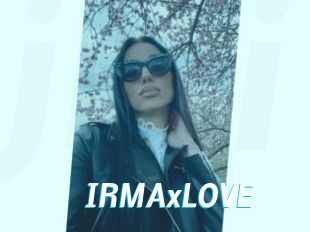 IRMAxLOVE