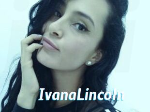 IvanaLincoln